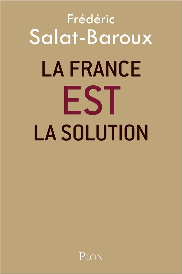 LA FRANCE EST LA SOLUTION