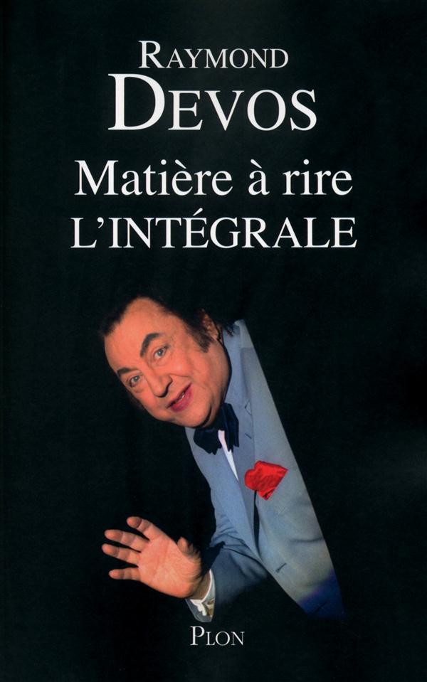 MATIERE A RIRE (L'INTEGRALE)