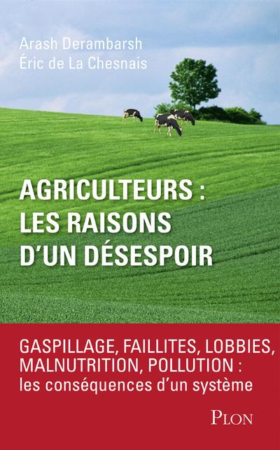 AGRICULTEURS : LES RAISONS D'UN DESESPOIR