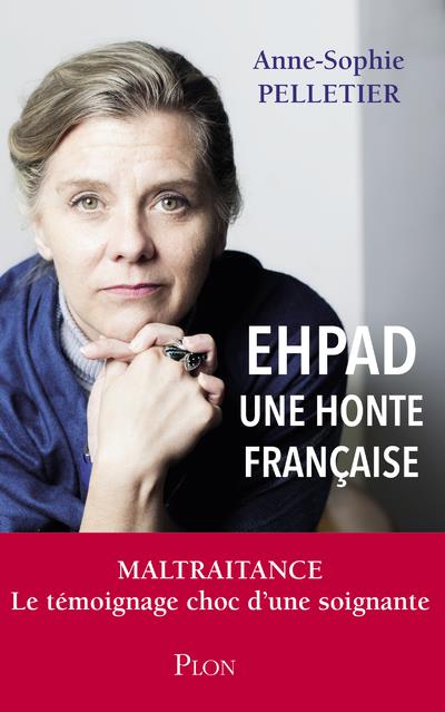 EHPAD - UNE HONTE FRANCAISE