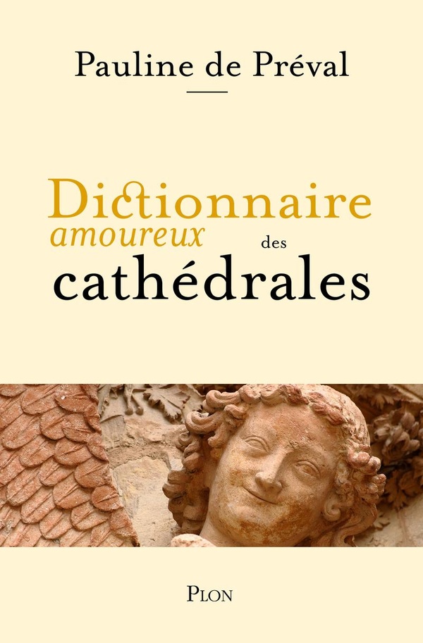 DICTIONNAIRE AMOUREUX DES CATHEDRALES