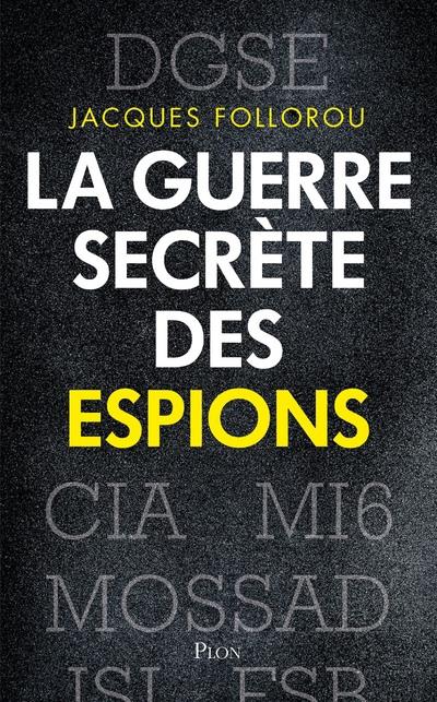 LA GUERRE SECRETE DES ESPIONS