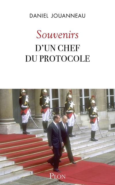 SOUVENIRS D'UN CHEF DU PROTOCOLE