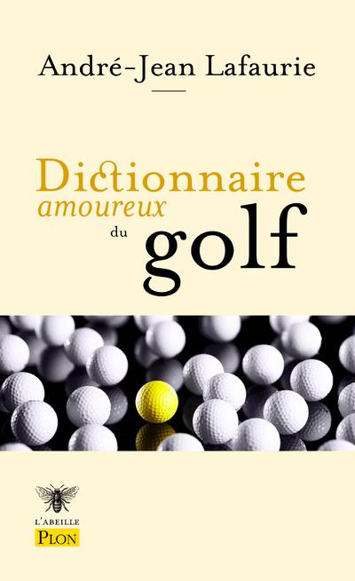 DICTIONNAIRE AMOUREUX DU GOLF