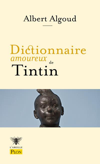 L'ABEILLE PLON - DICTIONNAIRE AMOUREUX DE TINTIN