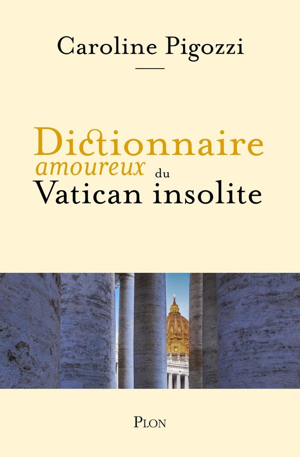 DICTIONNAIRE AMOUREUX DU VATICAN INSOLITE