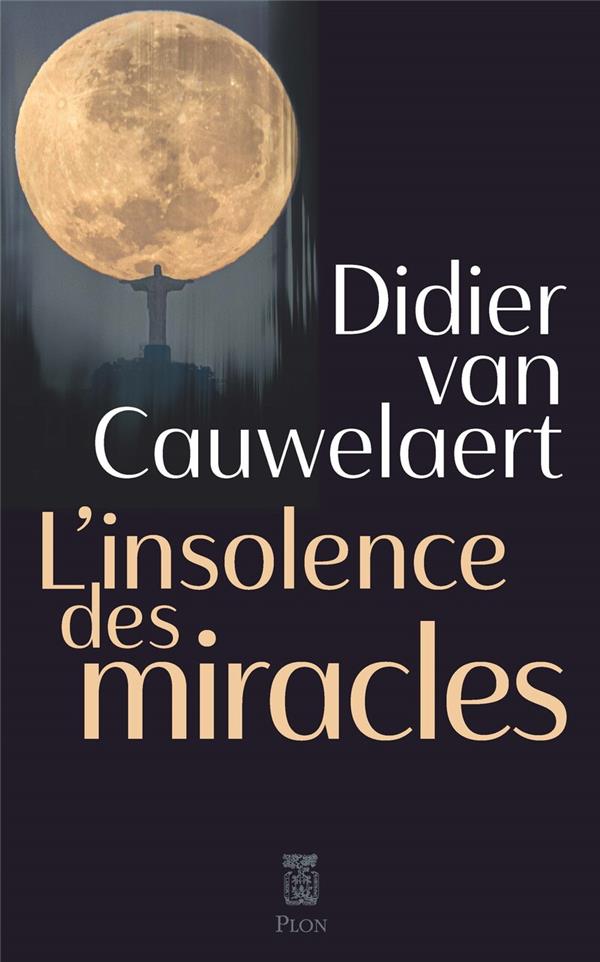 L'INSOLENCE DES MIRACLES