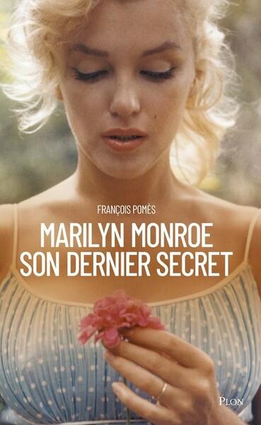 MARILYN MONROE, SON DERNIER SECRET