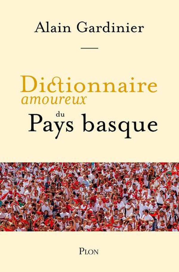 DICTIONNAIRE AMOUREUX DU PAYS BASQUE