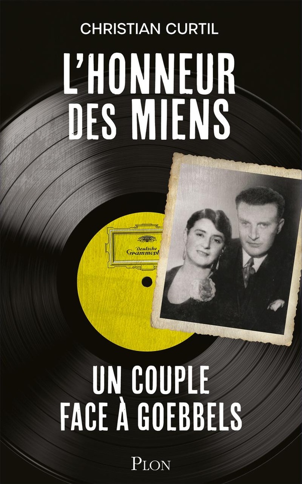 L'HONNEUR DES MIENS - UN COUPLE FACE A GOEBBELS