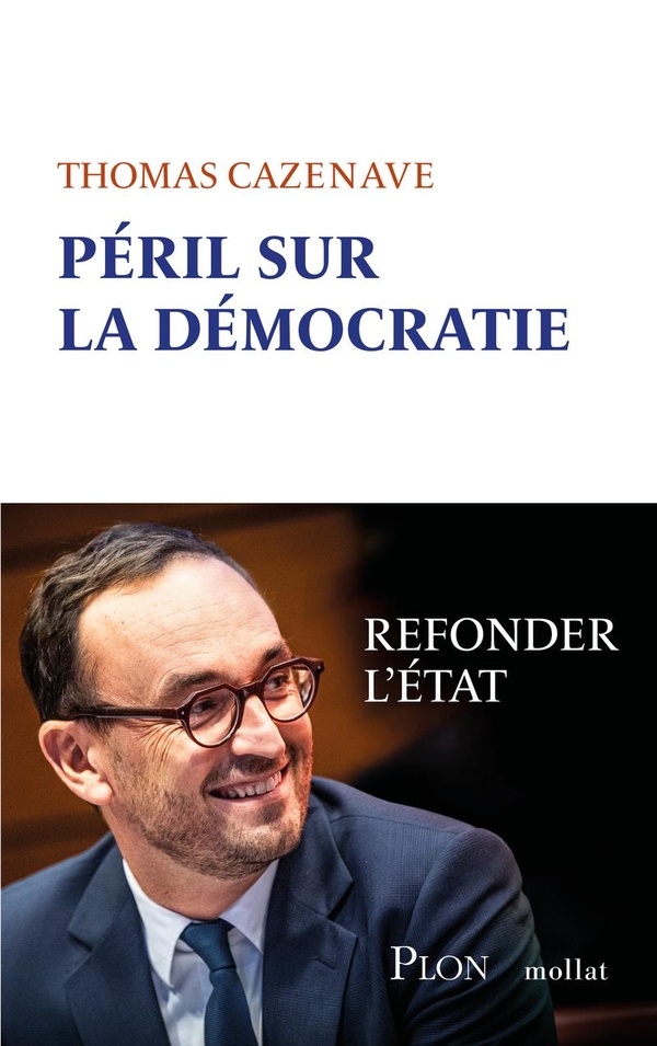PERIL SUR LA DEMOCRATIE - REFONDER L' ETAT