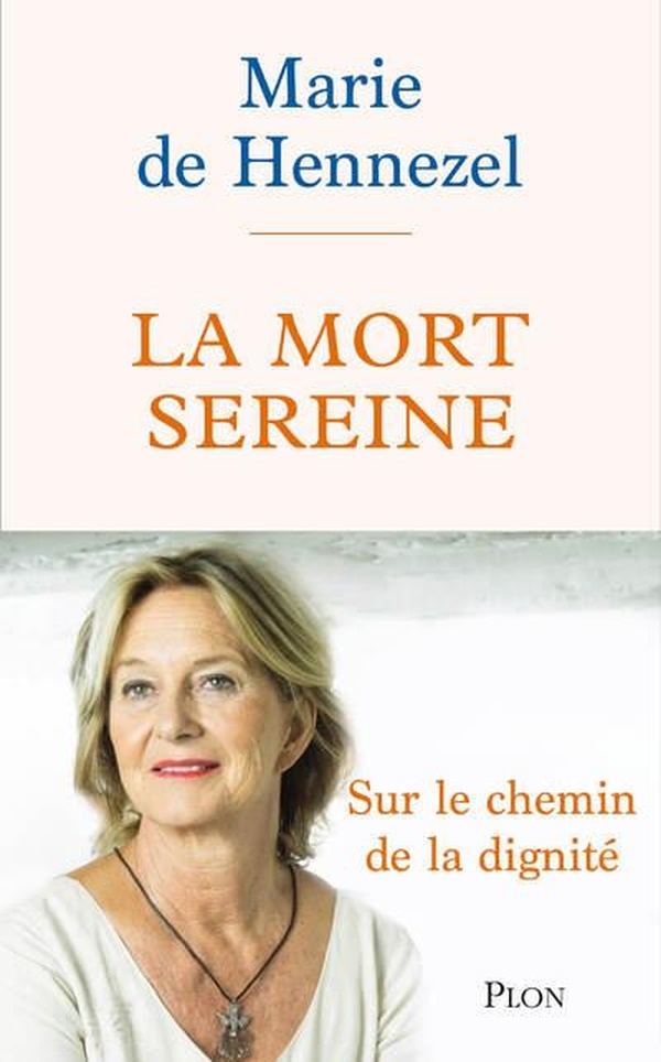 LA MORT SEREINE - DIGNITE D'UN FIN CONSENTIE