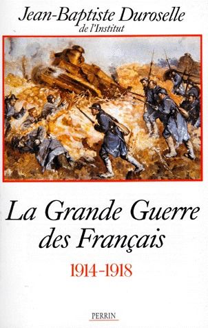 LA GRANDE GUERRE DES FRANCAIS 1914 1918