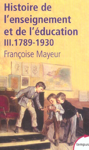 HISTOIRE DE L'ENSEIGNEMENT ET DE L'EDUCATION - TOME 3 - VOL03