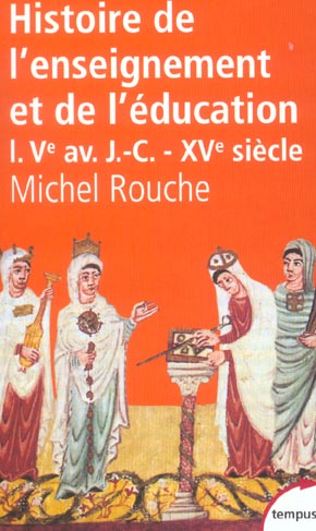 HISTOIRE DE L'ENSEIGNEMENT ET DE L'EDUCATION - TOME 1 - VOL01