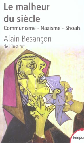 LE MALHEUR DU SIECLE COMMUNISME, NAZISME, SHOAH