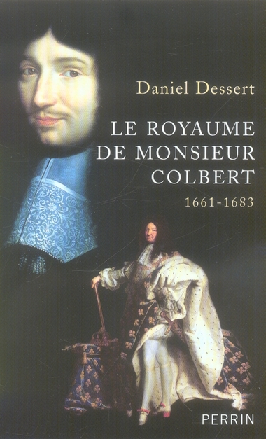 LE ROYAUME DE MONSIEUR COLBERT 1661-1683