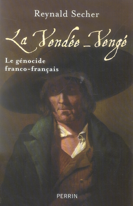 LA VENDEE-VENGE LE GENOCIDE FRANCO-FRANCAIS