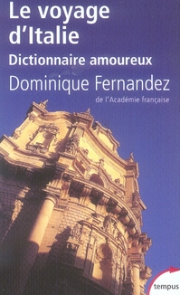 LE VOYAGE D'ITALIE DICTIONNAIRE AMOUREUX
