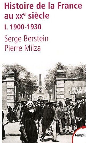 L'HISTOIRE DE LA FRANCE AU XXE SIECLE - TOME 1 - 1900-1930 - VOL01