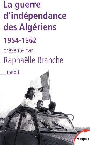 LA GUERRE D'INDEPENDANCE DES ALGERIENS, 1954-1962