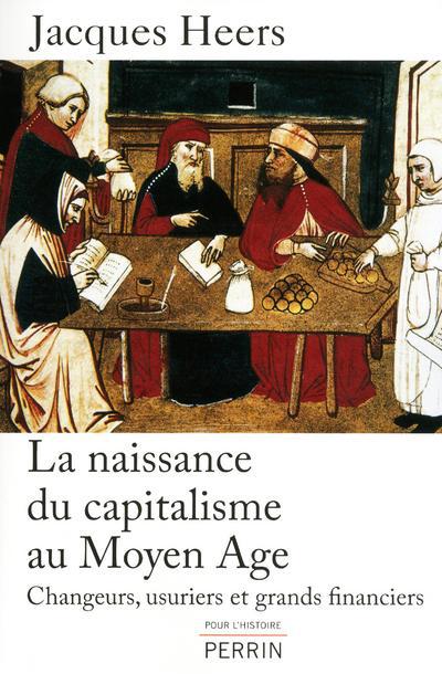 LA NAISSANCE DU CAPITALISME AU MOYEN AGE CHANGEURS, USURIERS ET GRANDS FINANCIERS