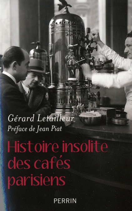 HISTOIRE INSOLITE DES CAFES PARISIENS