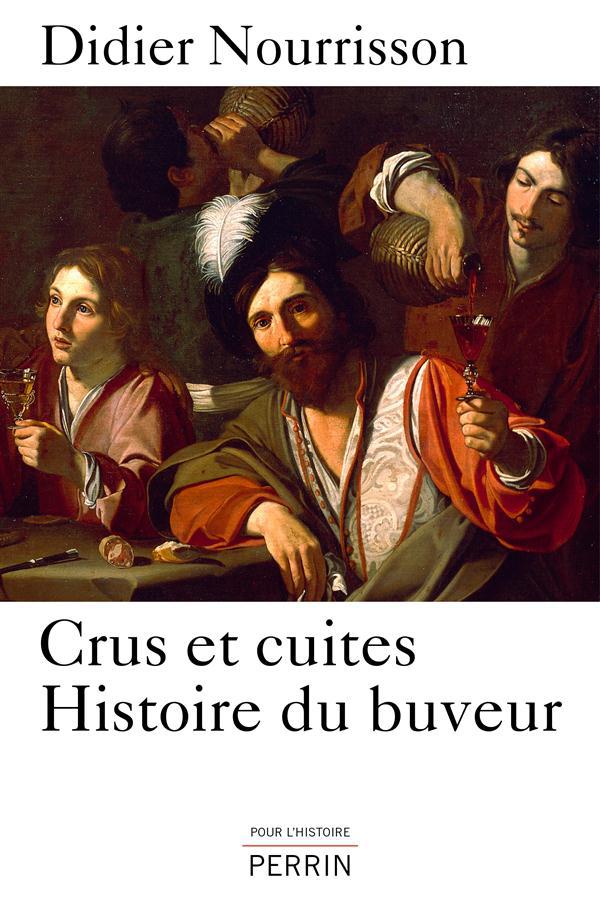 CRUS ET CUITES, HISTOIRE DU BUVEUR