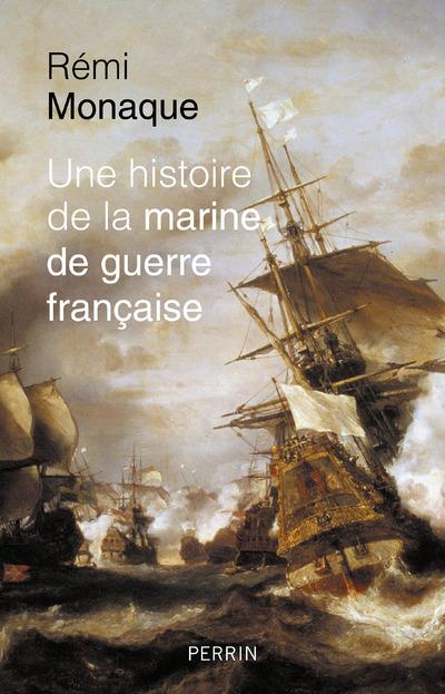 UNE HISTOIRE DE LA MARINE DE GUERRE FRANCAISE