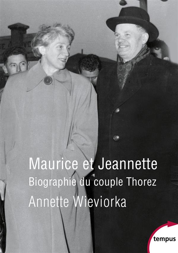 MAURICE ET JEANNETTE - BIOGRAPHIE DU COUPLE THOREZ