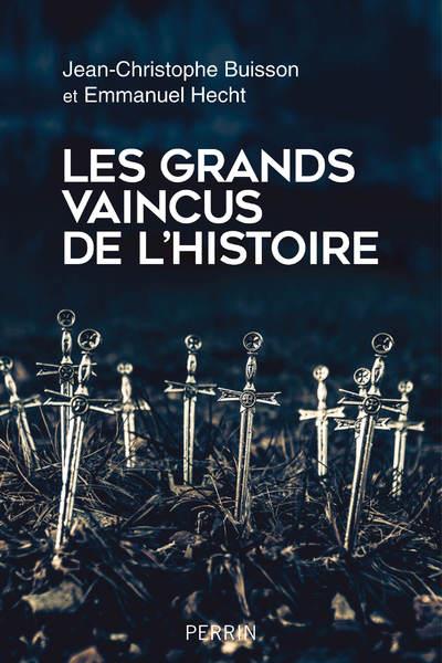 LES GRANDS VAINCUS DE L'HISTOIRE