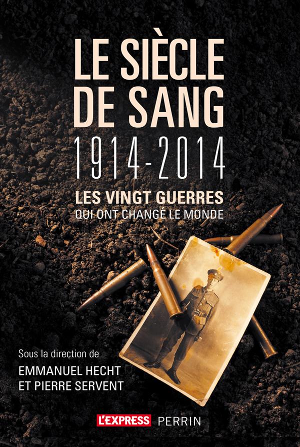 LE SIECLE DE SANG 1914-2014