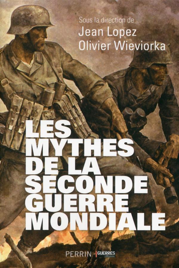 LES MYTHES DE LA SECONDE GUERRE MONDIALE