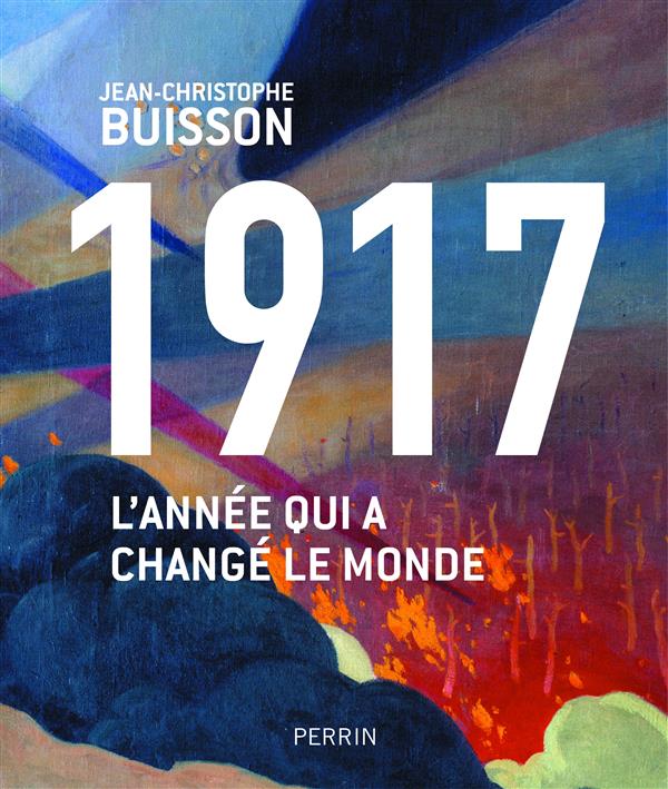 1917 - L'ANNEE QUI A CHANGE LE MONDE