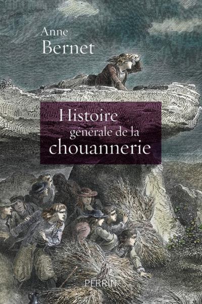 HISTOIRE GENERALE DE LA CHOUANNERIE