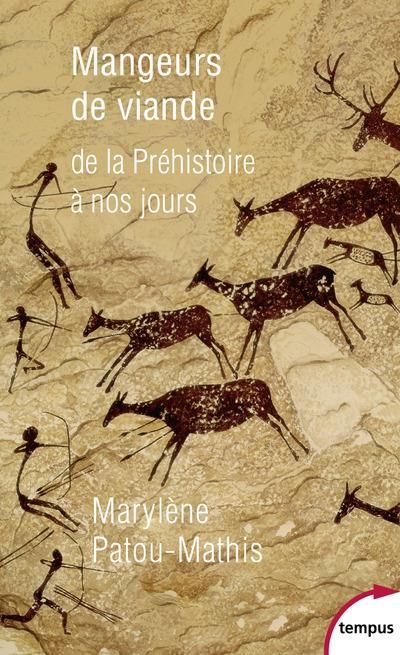 MANGEURS DE VIANDE - DE LA PREHISTOIRE A NOS JOURS