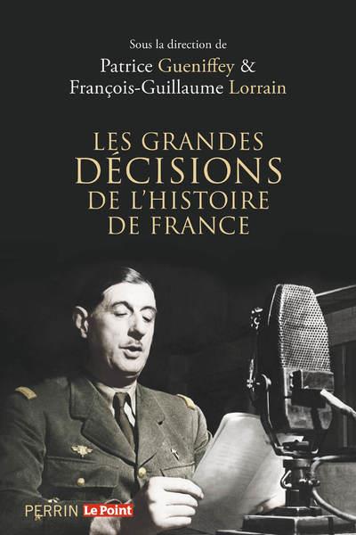 LES GRANDES DECISIONS DE L'HISTOIRE DE FRANCE