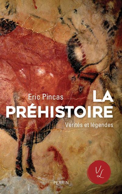 LA PREHISTOIRE - VERITES ET LEGENDES