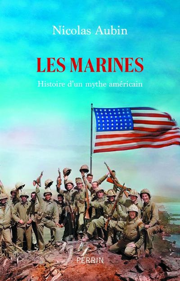 LES MARINES - HISTOIRES D'UN MYTHE AMERICAIN