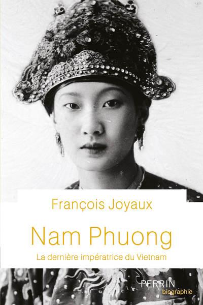 NAM PHUONG - LA DERNIERE IMPERATRICE DU VIETNAM