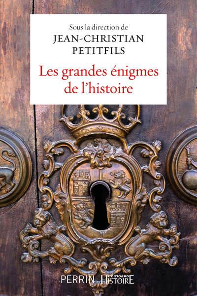 LES GRANDES ENIGMES DE L'HISTOIRE