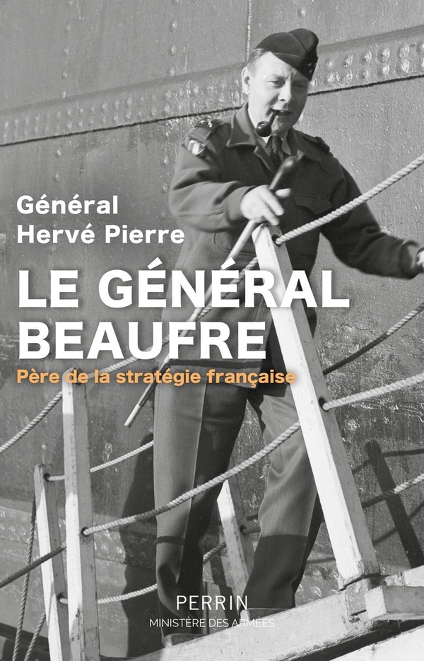 GENERAL BEAUFRE - PERE DE LA STRATEGIE FRANCAISE
