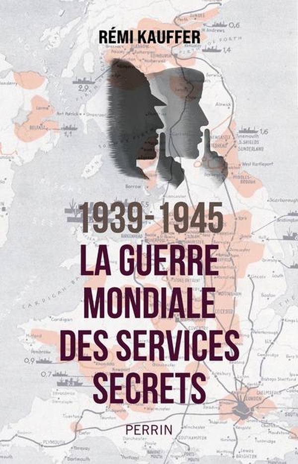 1939-1945 LA GUERRE MONDIALE DES SERVICES SECRETS