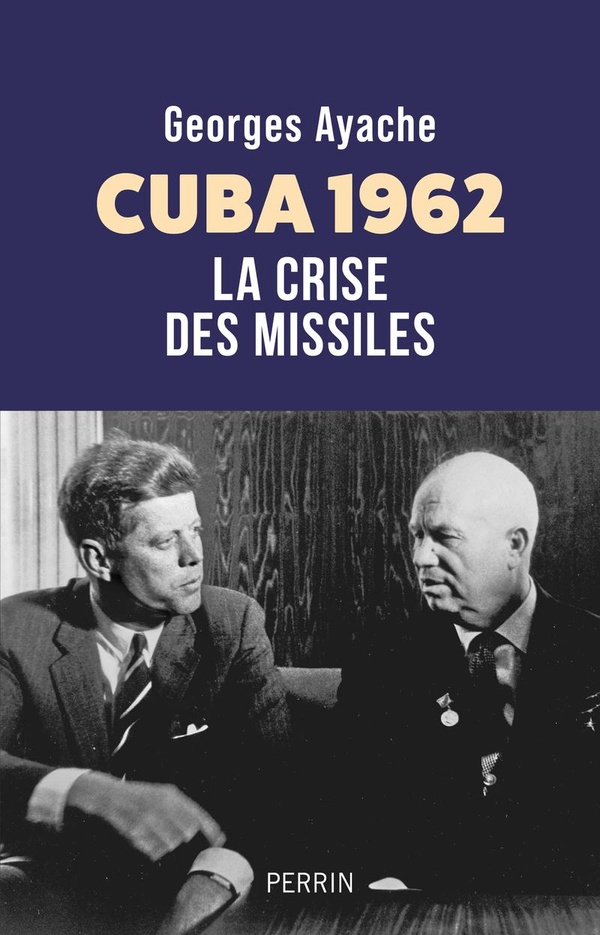 CUBA 1962 - LA CRISE DES MISSILES