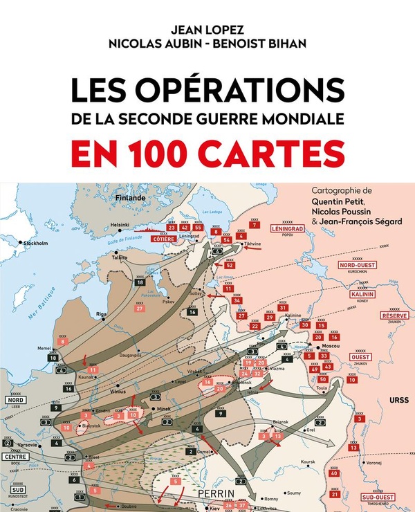 LES OPERATIONS DE LA SECONDE GUERRE MONDIALE EN 100 CARTES