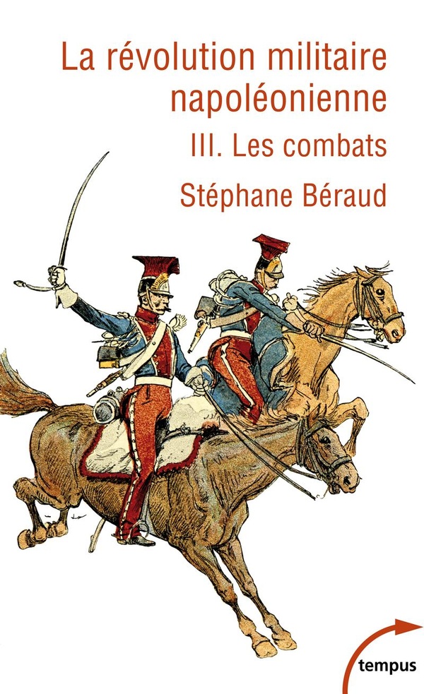 LA REVOLUTION MILITAIRE NAPOLEONIENNE - TOME 3 - LES COMBATS