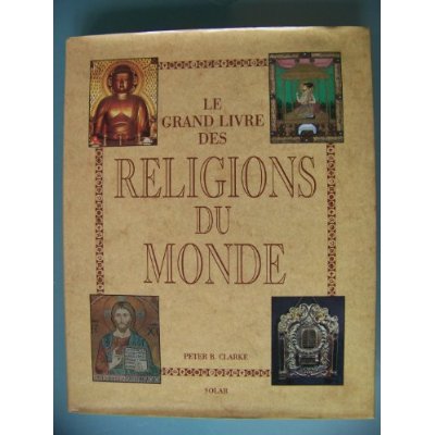 LE GRAND LIVRE DES RELIGIONS DU MONDE