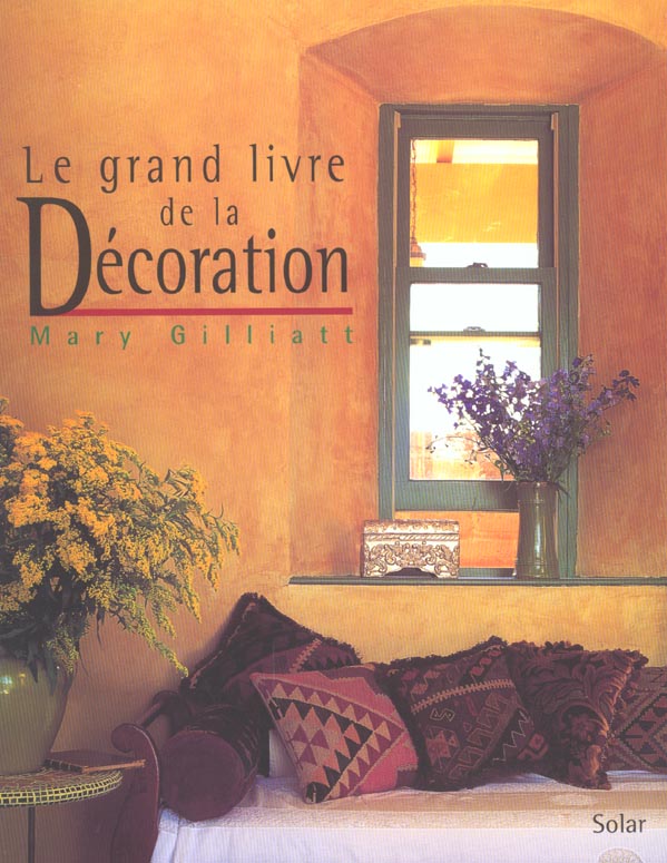 LE GRAND LIVRE DE LA DECORATION
