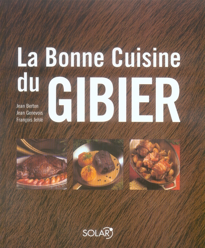 LA BONNE CUISINE DU GIBIER