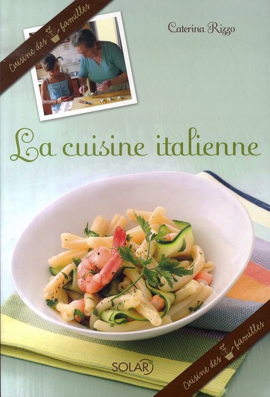 LA CUISINE ITALIENNE - CUISINE DES 7 FAMILLES